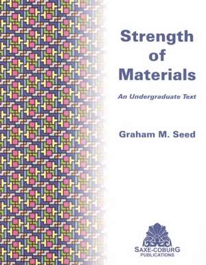 Strength of Materials: An Undergraduate Text de Graham M. Seed