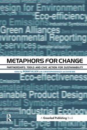 Metaphors for Change: Partnerships, Tools and Civic Action for Sustainability de Penny Allen