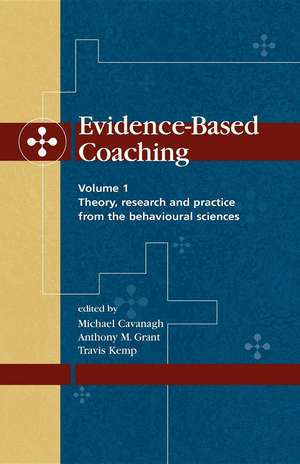 Evidence-Based Coaching Volume 1: Theory, Research and Practice from the Behavioural Sciences de Michael Cavanagh