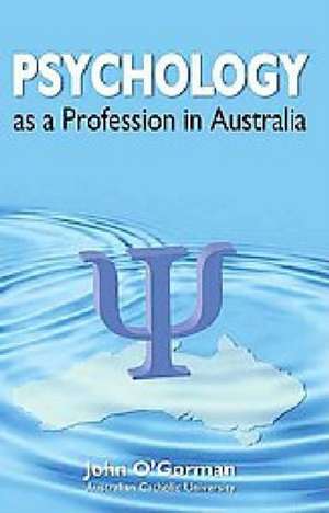 Psychology as a Profession in Australia de John O'Gorman