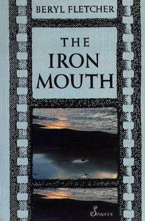 The Iron Mouth de Beryl S. Fletcher