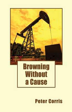 Browning Without a Cause: The Art of Trading a Choppy Market de Peter Corris