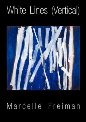 White Lines (Vertical) de Marcelle Freiman