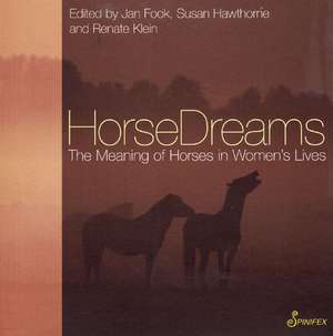 HorseDreams: The Meaning of Horses in Women's Lives de Jan Fook