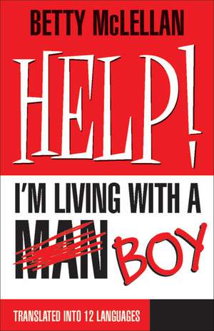 Help!: I'm Living with a Boy de Betty McLellan