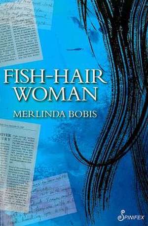 Fish-Hair Woman de Merlinda Bobis