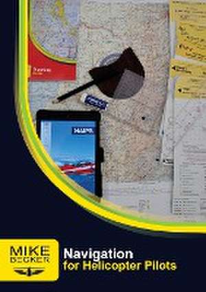 Navigation for Helicopter Pilots de Mike Becker