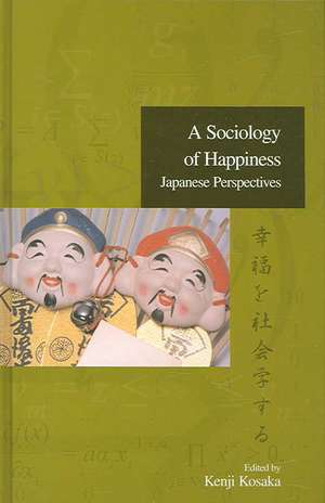 A Sociology of Happiness: Japanese Perspectives de Kenji Kosaka