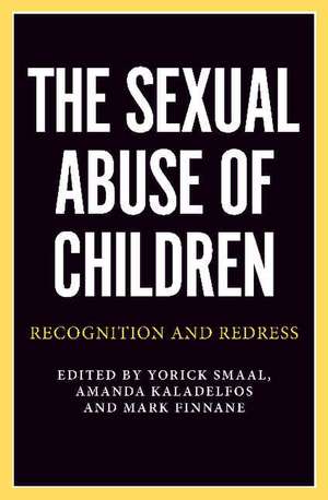 The Sexual Abuse of Children: Recognition and Redress de Mark Finnane