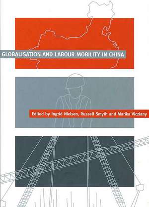 Globalisation & Labour Mobility in China de Ingrid Nielsen