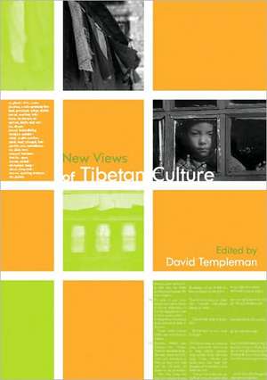 New Views of Tibetan Culture de David Templeman