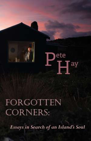 Forgotten Corners de Pete Hay