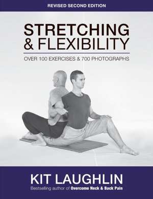 Stretching & Flexibility, 2nd edition de Kit Laughlin