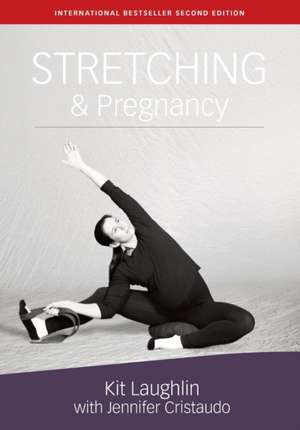 Stretching & Pregnancy de Kit Laughlin