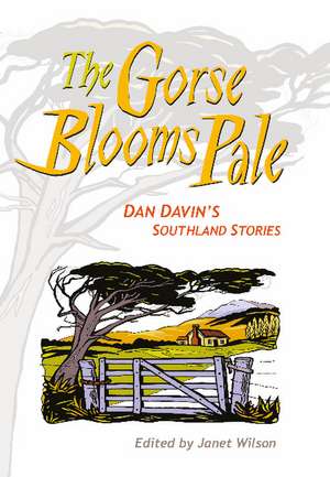 Gorse Blooms Pale: Dan Davin's Southland Stories de Dan Davin