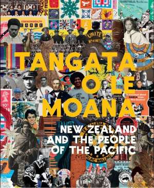 Tangata o le Moana: New Zealand and the People of the Pacific de Sean Mallon