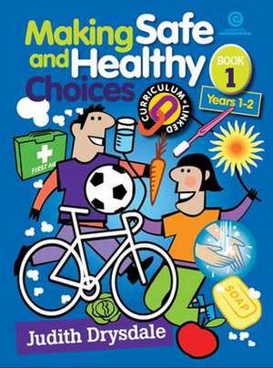 Drysdale, J: Making Safe and Healthy Choices Bk 1 (Years 1-2