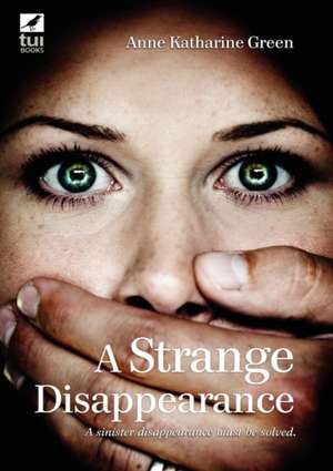 A Strange Disappearance Large Print de Anna Katharine Green