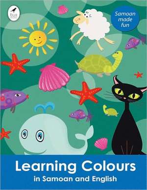 Learning Colours in Samoan and English de Ahurewa Kahukura