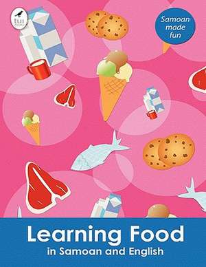 Learning Food in Samoan and English de Ahurewa Kahukura