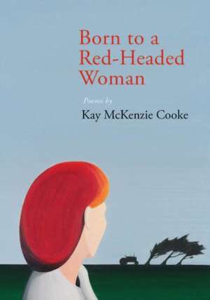 Born to a Red-Headed Woman de Kay McKenzie Cooke