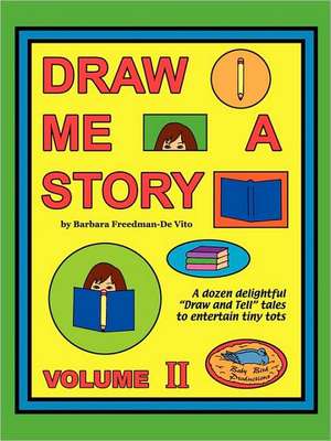 Draw Me a Story Volume II de Barbara Freedman