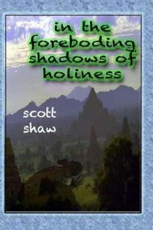 In the Foreboding Shadows of Holiness: A Lost Night in Tokyo de Scott Shaw