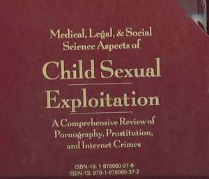 Child Sexual Exploitation 2 Volume Set: Medical, Legal, & Social Aspects: A Comprehensive Review of Pornography, Prostitution, and Internet Crimes de Sharon W. Cooper