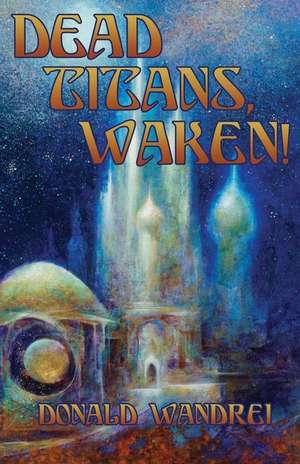 Dead Titans, Waken! de Donald Wandrei