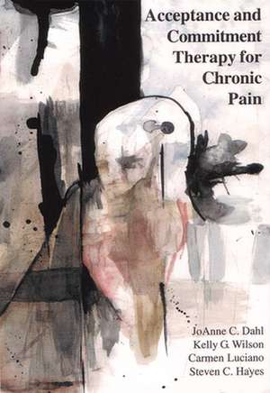 Acceptance and Commitment Therapy for Chronic Pain de Joanne Dahl