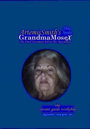 ArtemisSmith's GrandmaMoseX: The Final Testament before The Apocalypse de Annselm (Artemissmith) L. N. V Morpurgo