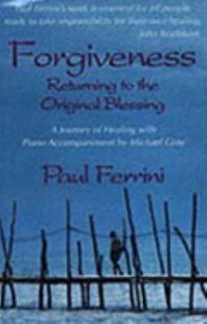 Forgiveness de Paul Ferrini