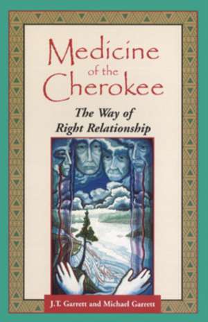 Medicine of the Cherokee de J T Garrett