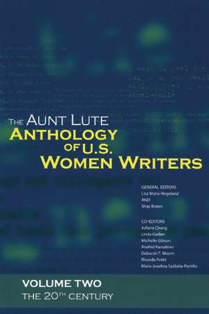 The Aunt Lute Anthology of U.S. Women Writers, Volume Two: 20th Century de Lisa Maria Hogeland