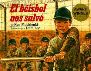 El Beisbol Nos Salvo de Ken Mochizuki