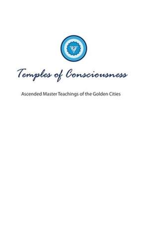 Temples of Consciousness de Lori Adaile Toye