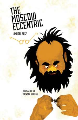 The Moscow Eccentric de Andrei Bely