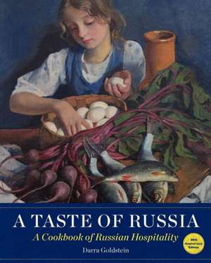 A Taste of Russia - 30th Anniversary Edtion de Darra Goldstein