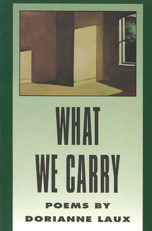 What We Carry de Dorianne Laux