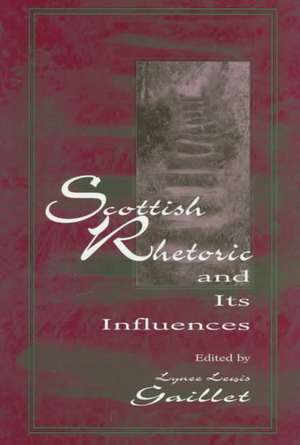 Scottish Rhetoric and Its Influences de Lyne‚ Lewis Gaillet