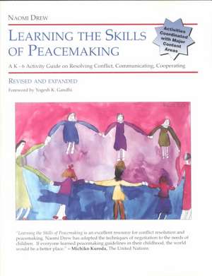 Learning the Skills of Peacemaking, Revised and Expanded de Naomi Drew