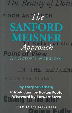 The Sanford Meisner Approach: An Actors Workbook de Larry Silverberg