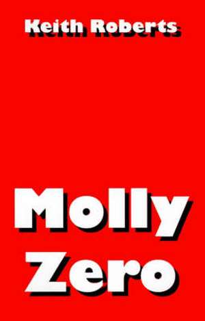 Molly Zero de Keith Roberts