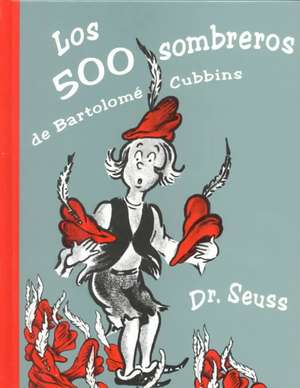 Los 500 Sombreros de Bartolome Cubbins de Dr. Seuss