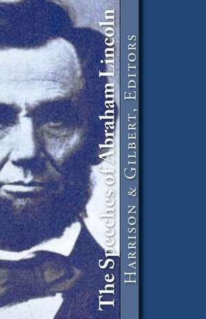 The Speeches of Abraham Lincoln: Word for Word de Maureen Harrison