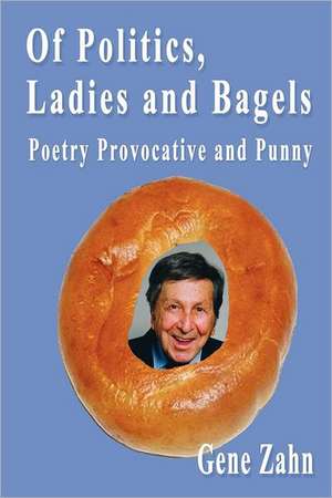 Of Politics, Ladies and Bagels: Poetry Provocative and Punny