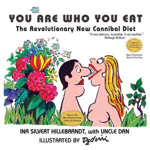 You Are Who You Eat, the Revolutionary New Cannibal Diet de Ina Silvert Hillebrandt