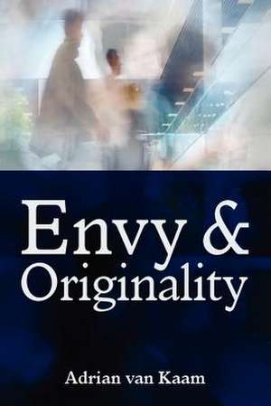 Envy and Originality de Adrian Van Kaam