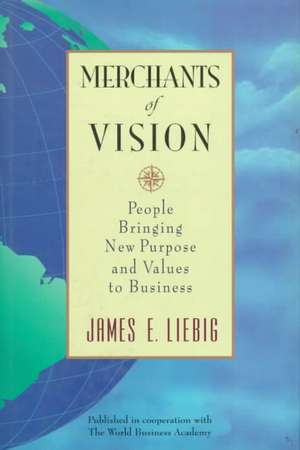 Merchants of Vision de James E. Liebig