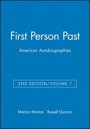 First Person Past: American Autobiographies Volume 1 Second Edition de Morton